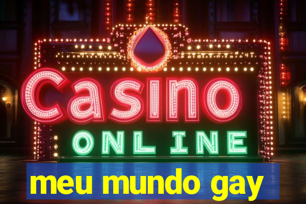 meu mundo gay